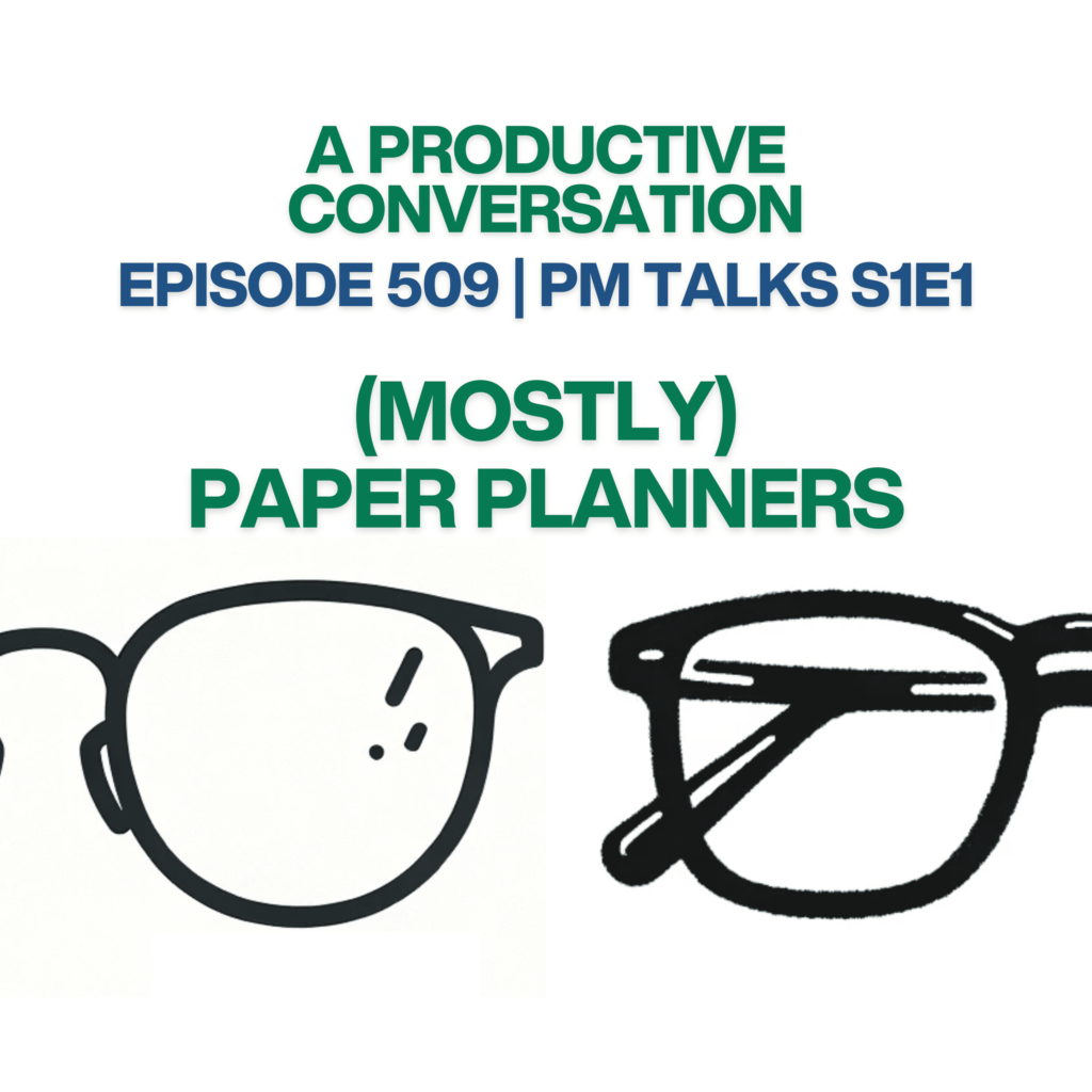 Episode 509: (Mostly) Paper Planners | PM Talks S1:E1