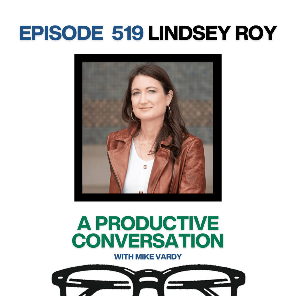 Episode 519: Lindsey Roy Talks About Overcoming Adversity with Perspective